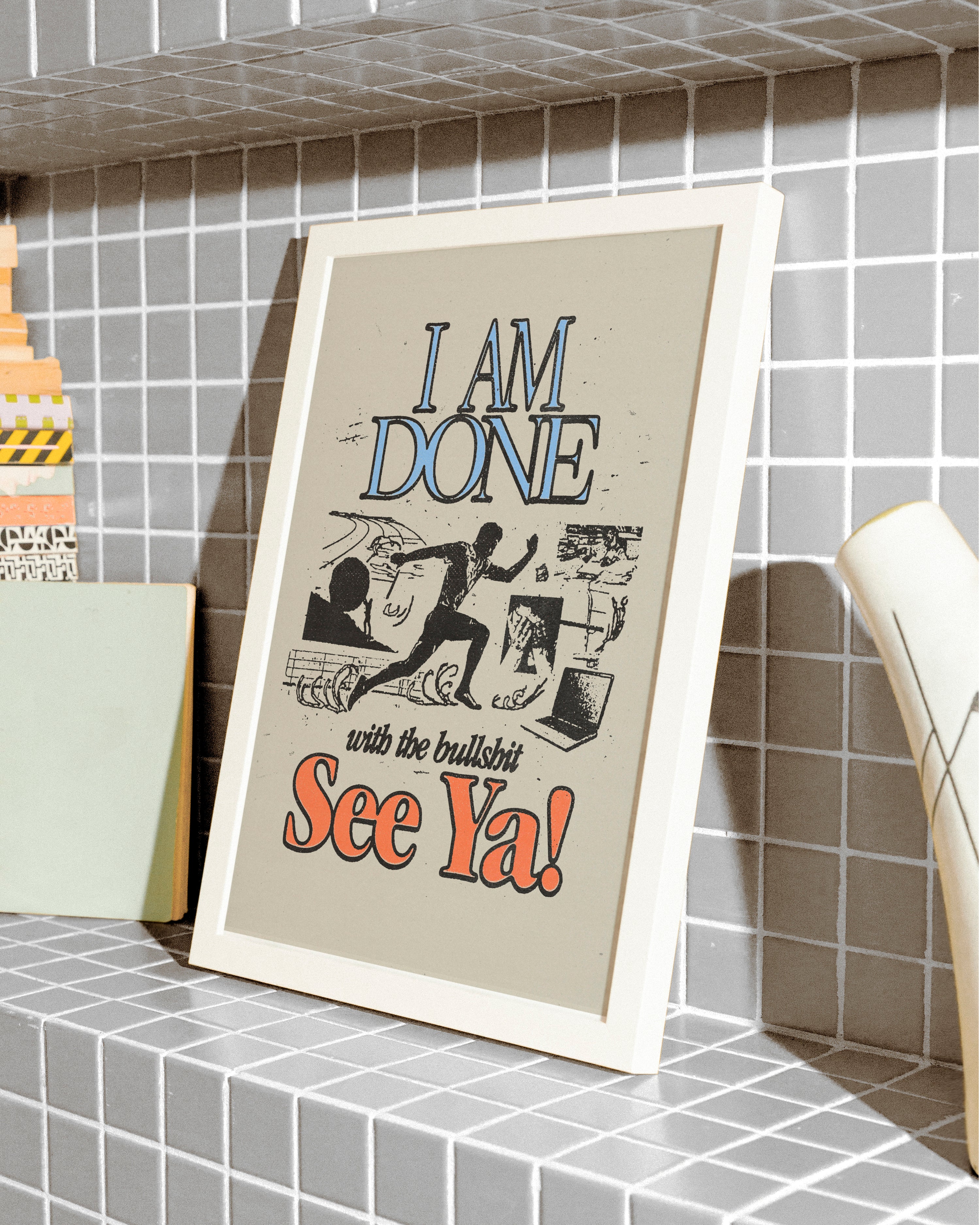 I Am Done - Print