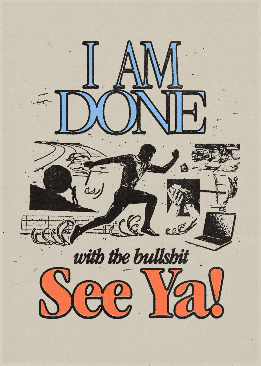 I Am Done - Print