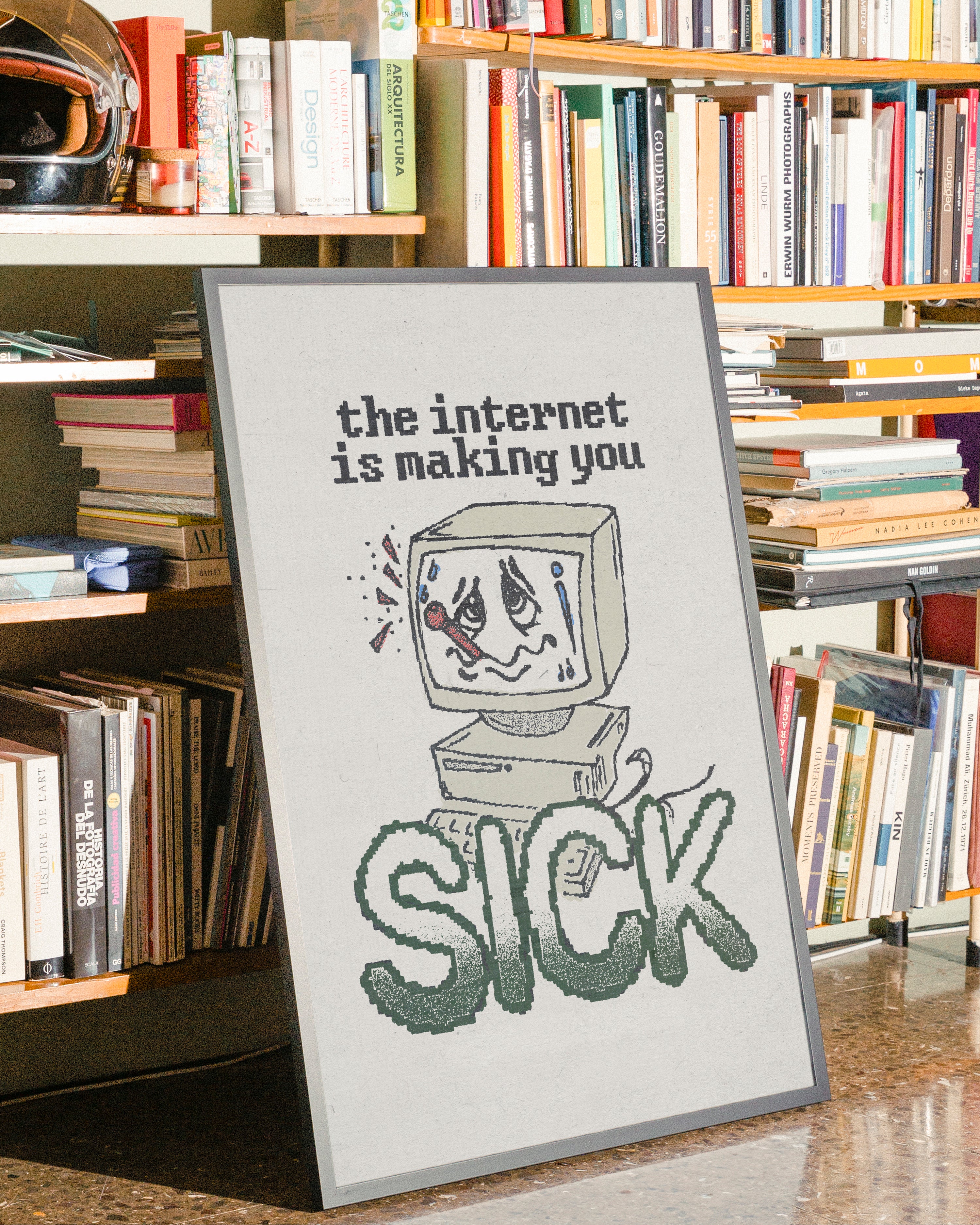Internet is Making You Sick - Print