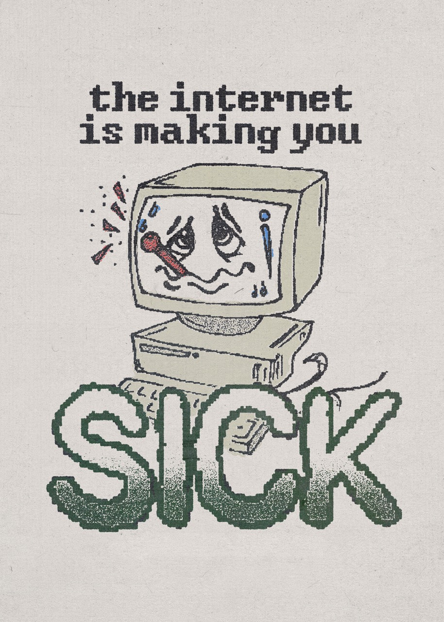 Internet is Making You Sick - Print