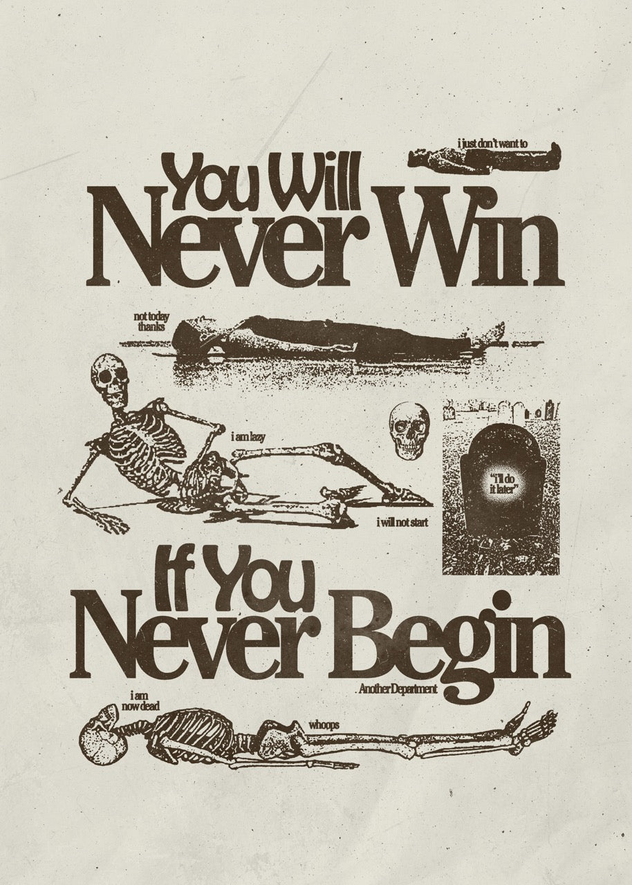 You Will Never Win If You Never Begin - Print