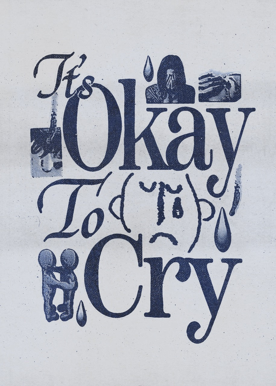 It’s Okay To Cry - Print