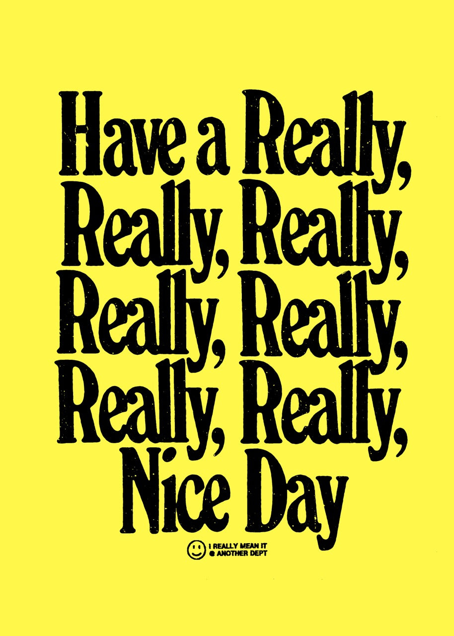 Really, Really, Really Nice Day - Print