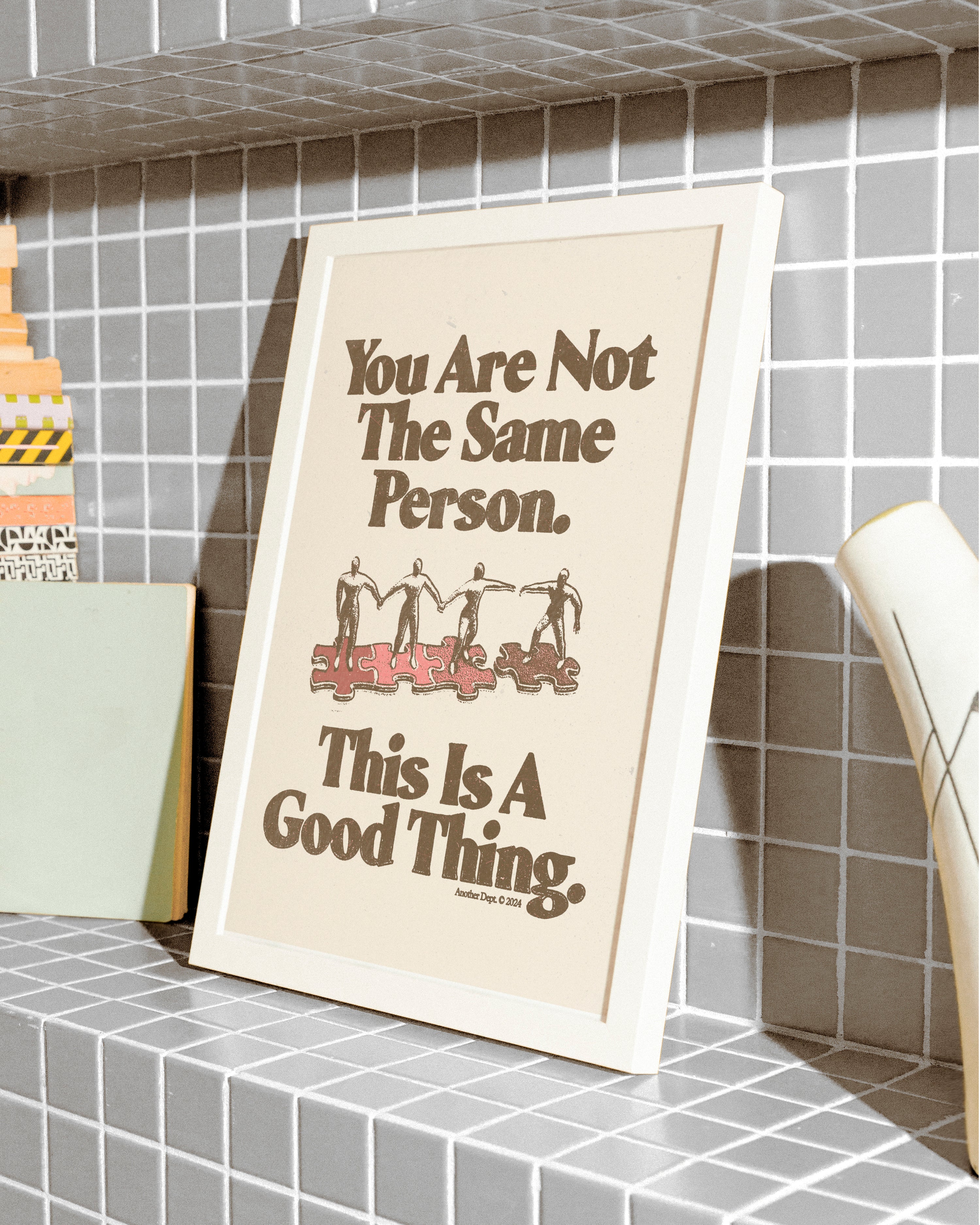 You Are Not The Same Person - Print