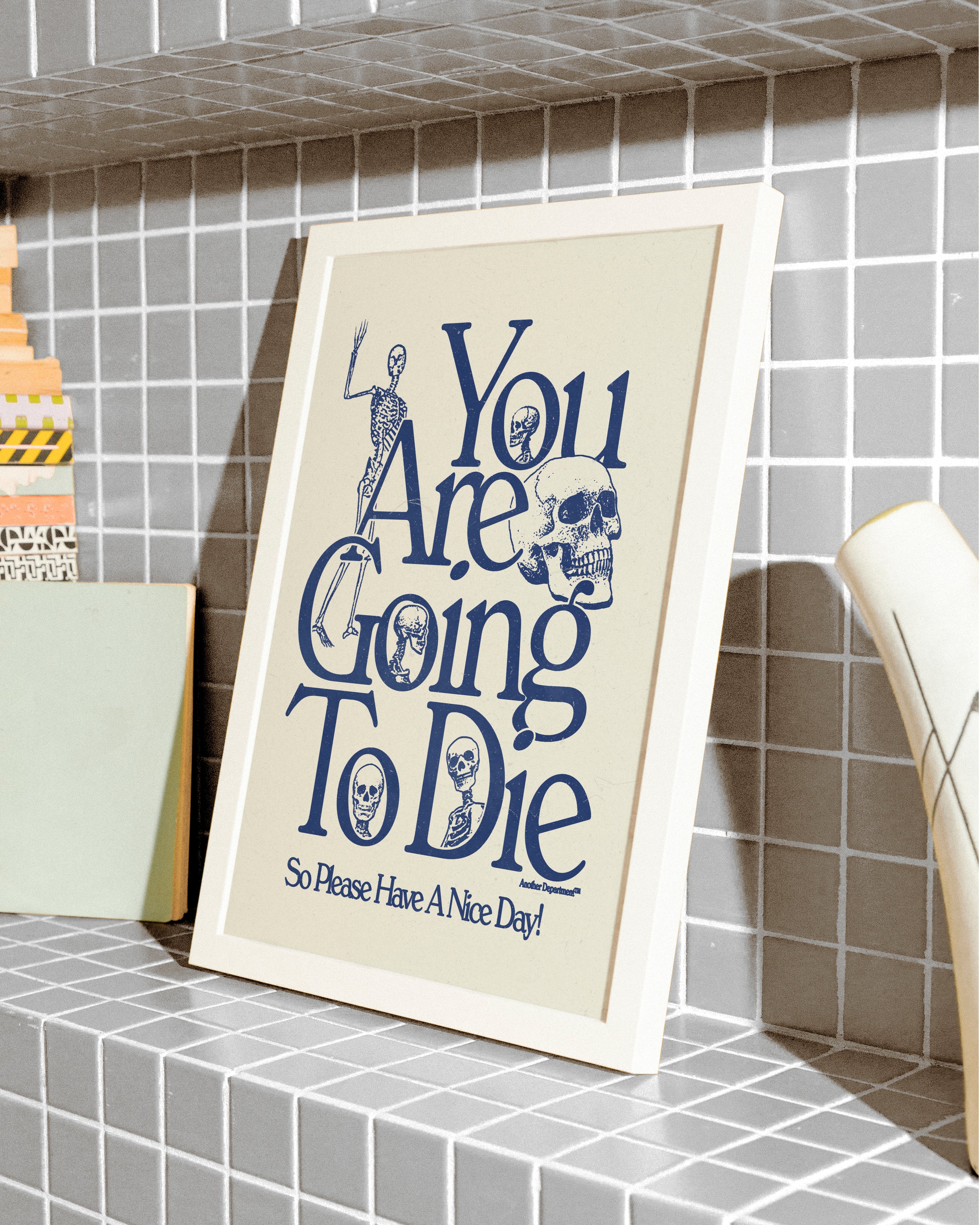 You Are Going To Die - Print